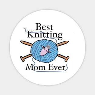 Best Knitting Mom Ever Magnet